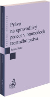 Právo na spravodlivý proces v prameňoch trestného práva