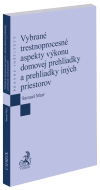 Vybrané trestnoprocesné aspekty výkonu domovej prehliadky a prehliadky iných priestorov 
