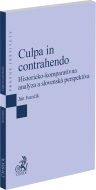 Culpa in contrahendo. Historicko-komparatívna analýza a slovenská perspektíva